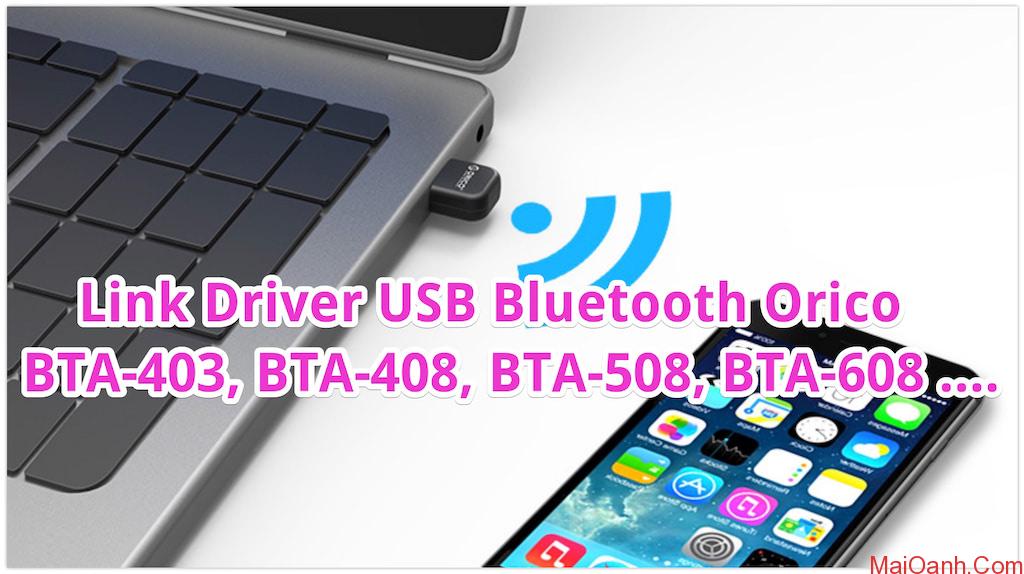 link tải driver usb bluetooth orico - Mai Oanh Shop